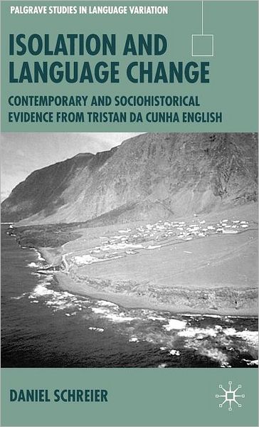 Isolation and Language Change: Contemporary and Sociohistorical Evidence from Tristan da Cunha English