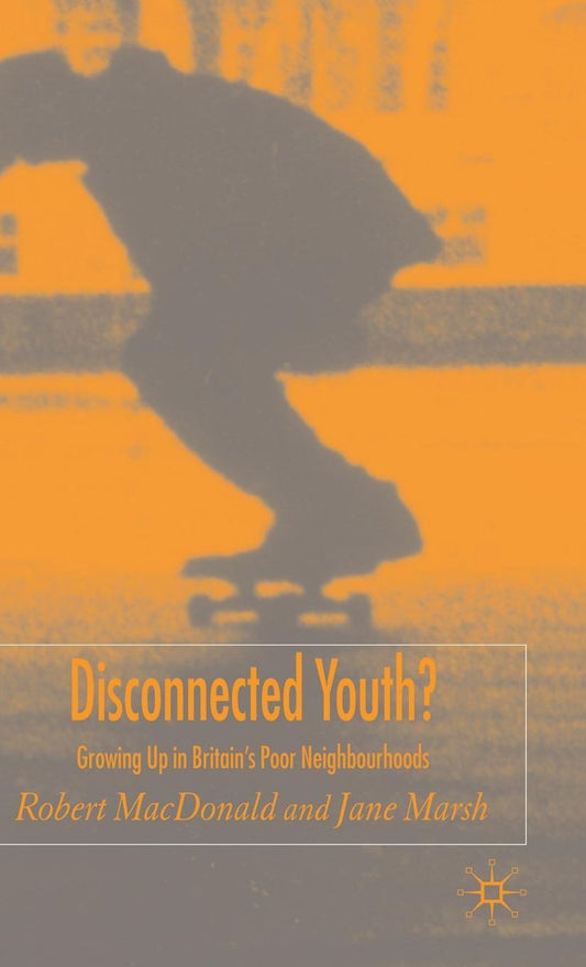 Disconnected Youth?: Growing up Poor in Britain