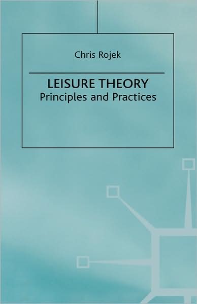 Leisure Theory: Principles and Practice
