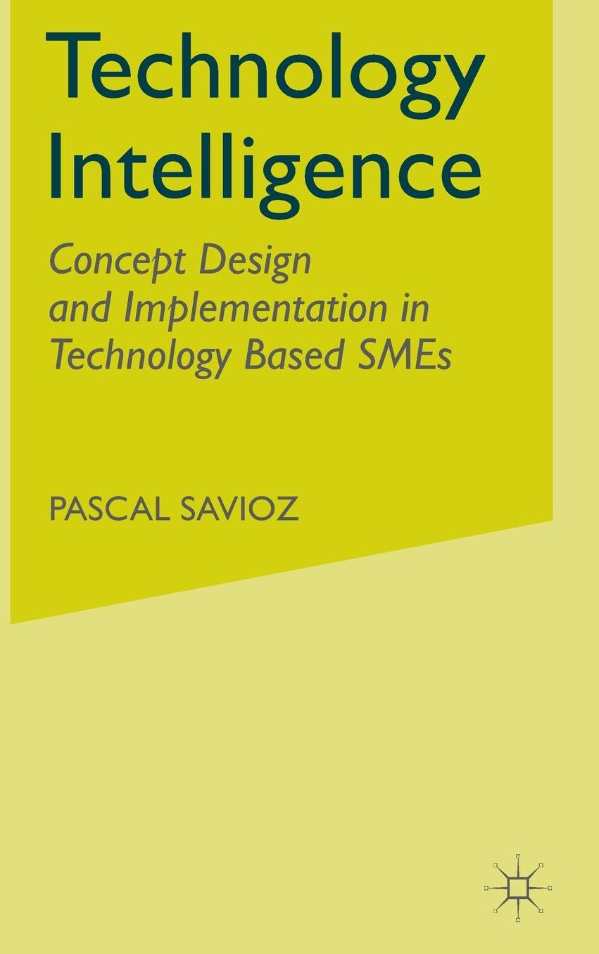 Technology Intelligence: Concept Design and Implementation in Technology Based Sme's