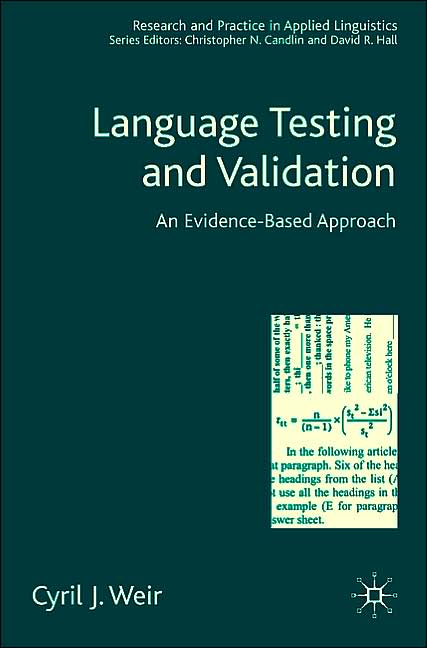 Language Testing and Validation: An Evidence-based Approach (Research and Practice in Applied Linguistics Series)