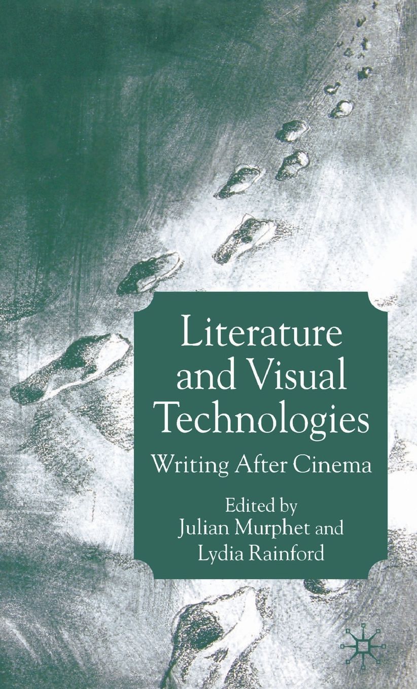 Literature and Visual Technologies: Writing After Cinema