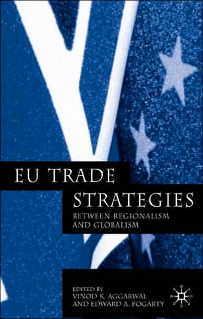 EU Trade Strategies: Regionalism and Globalism
