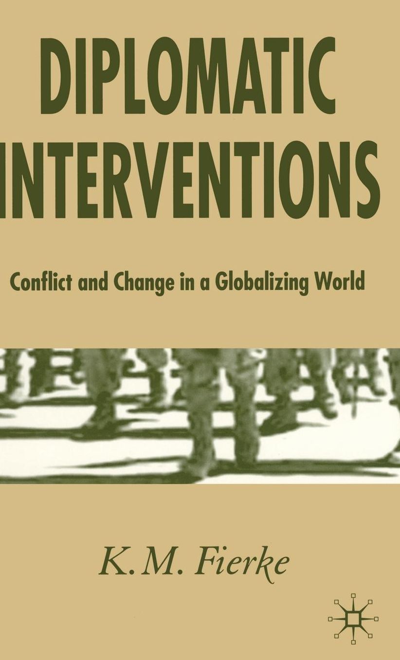 Diplomatic Interventions: Conflict and Change in a Globalizing World