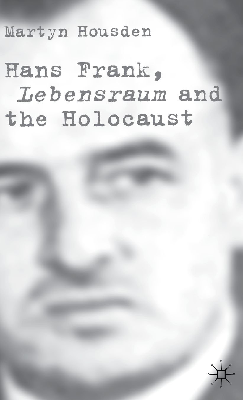 Hans Frank: Lebensraum and the Holocaust
