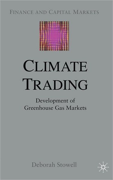Climate Trading: Development of Greenhouse Gas Markets (Finance and Capital Markets Series)