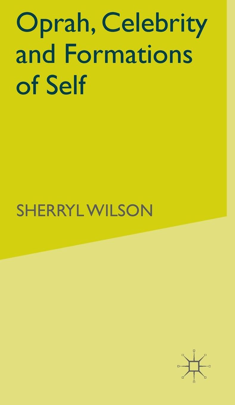 Oprah, Celebrity and Formations of Self