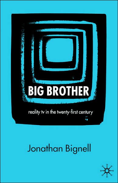 Big Brother: Reality TV in the Twenty-First Century