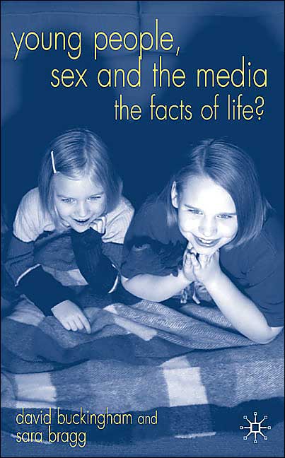Young People, Sex and the Media: The Facts of Life?