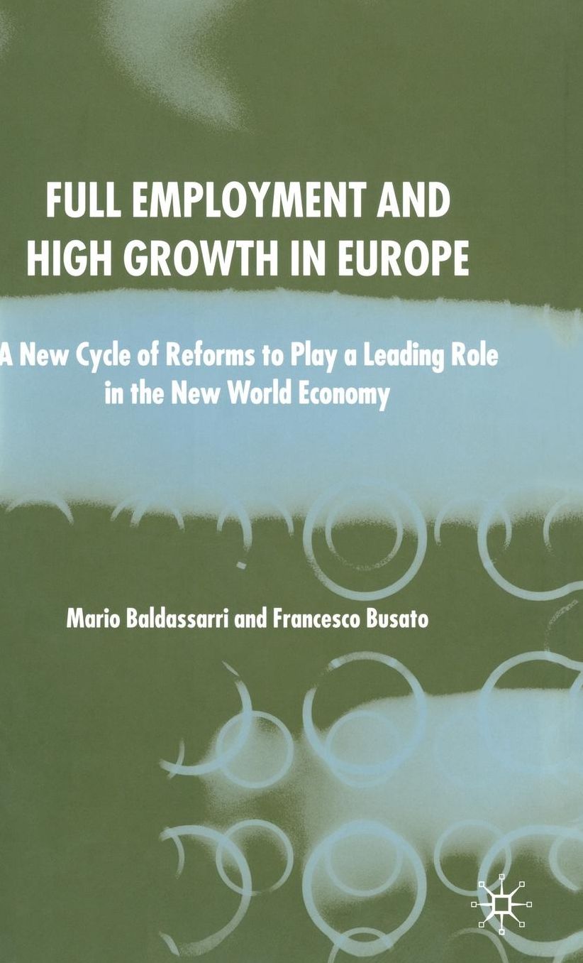 Full Employment and High Growth in Europe: A New Cycle of Reforms to Play a Leading Role in the New World Economy