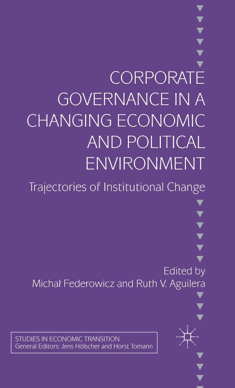 Corporate Governance in a Changing Economic and Political Environment: Trajectories of Institutional Change