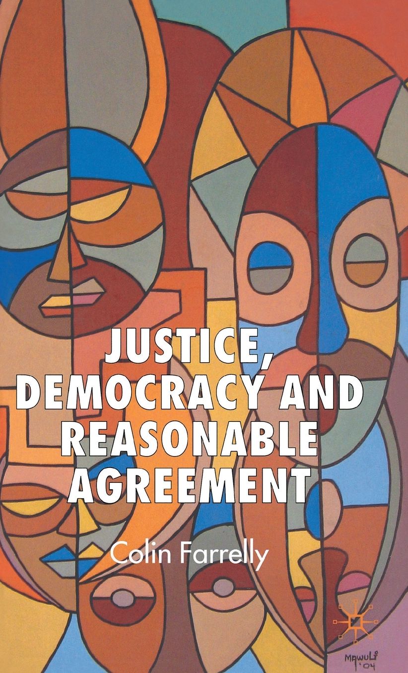Justice, Democracy and Reasonable Agreement