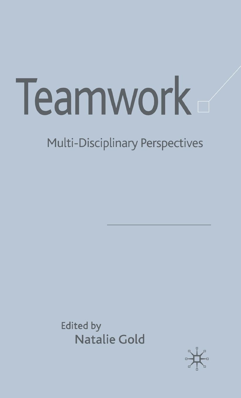 Teamwork: Multi-Disciplinary Perspectives