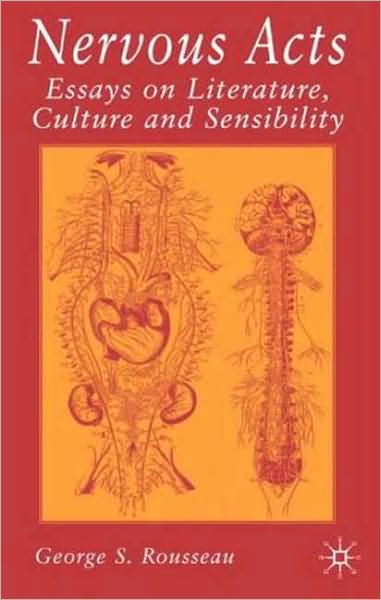 Nervous Acts: Essays on Literature, Culture and Sensibility
