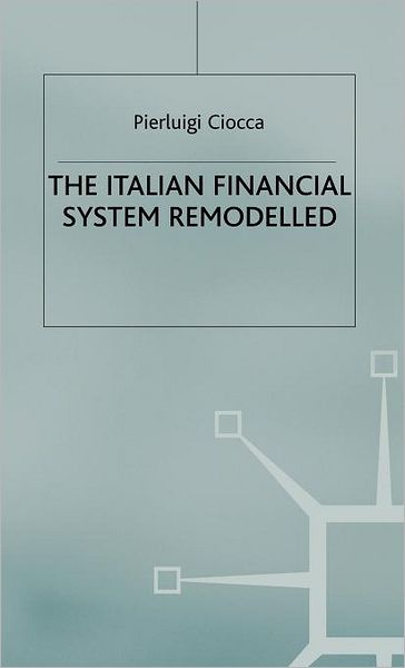 The Italian Financial System Remodelled