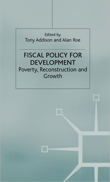 Fiscal Policy for Development: Poverty, Reconstruction and Growth
