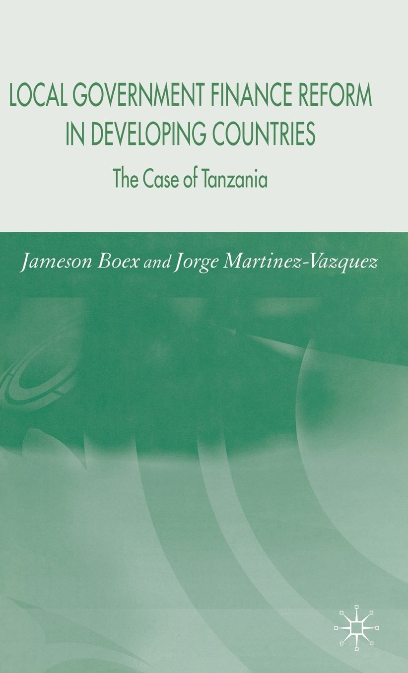 Local Government Financial Reform in Developing Countries: The Case of Tanzania