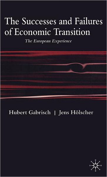 The Successes and Failures of Economic Transition: The European Experience