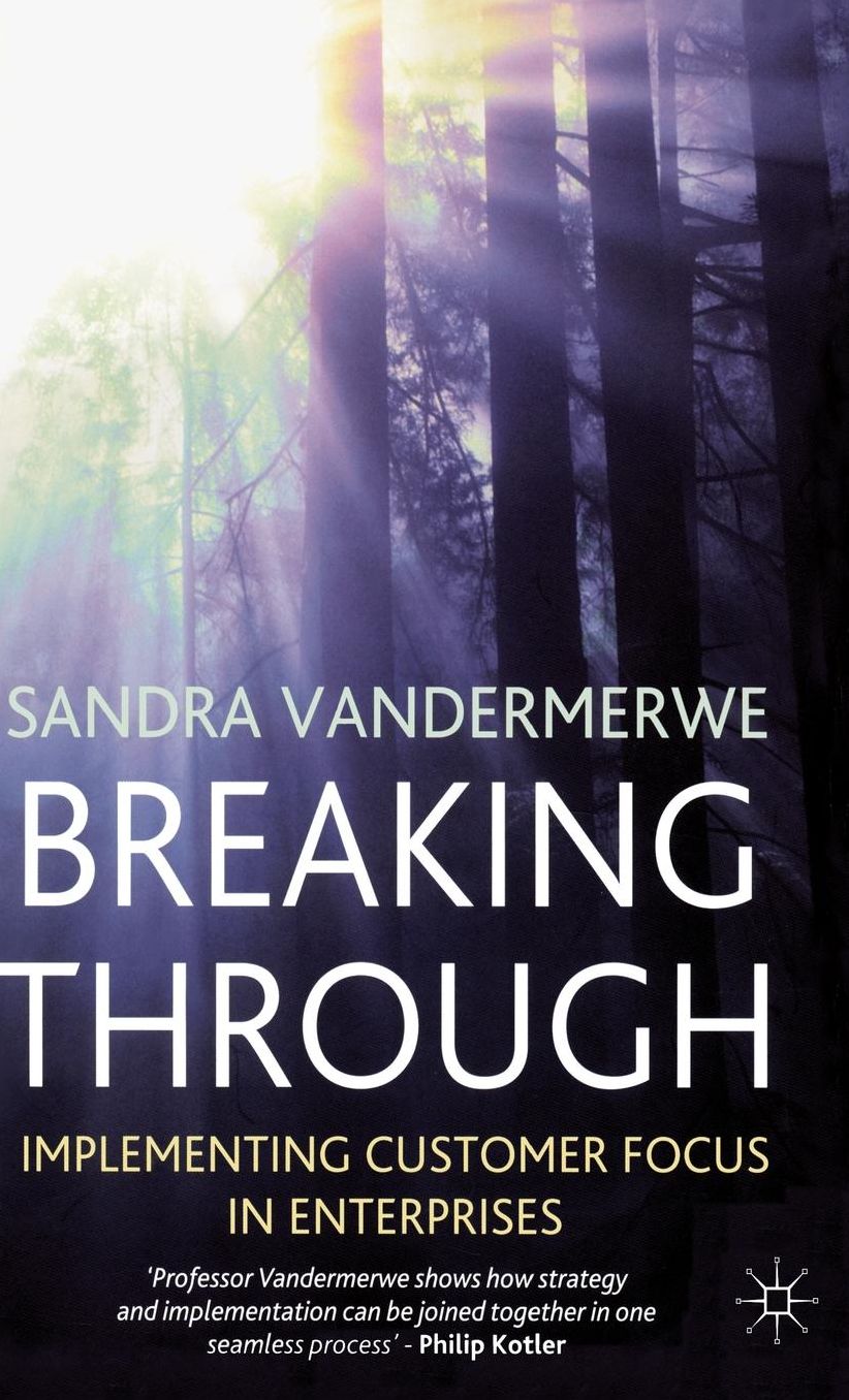 Breaking Through: Implementing Customer Focus in Enterprises