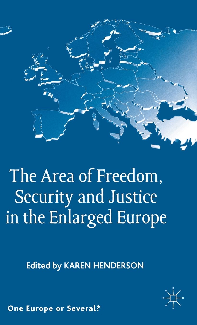 The Area of Freedom, Security and Justice in the Enlarged Europe