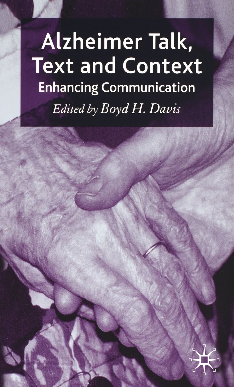 Alzheimer Talk, Text and Context: Enhancing Communication