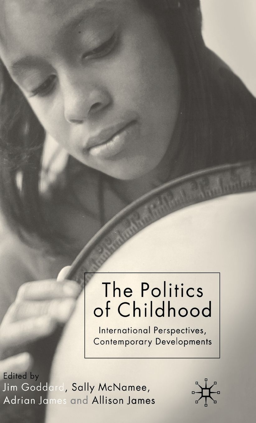 The Politics of Childhood: International Perspectives, Contemporary Developments