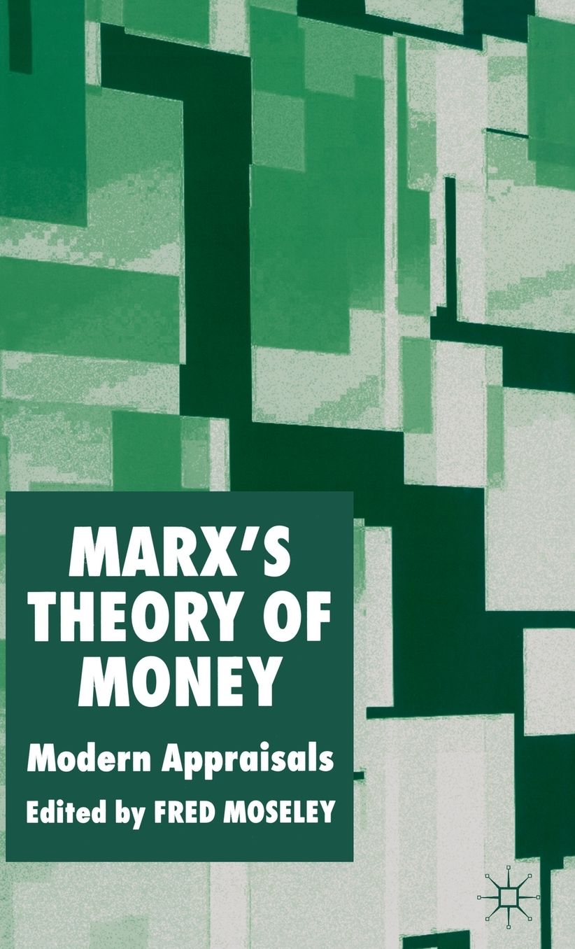 Marx's Theory of Money: Modern Appraisals