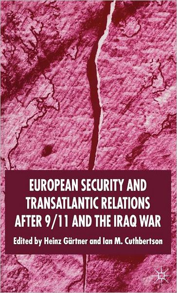 European Security and Transatlantic Relations after 9/11 and the Iraq War: A Force in the Road