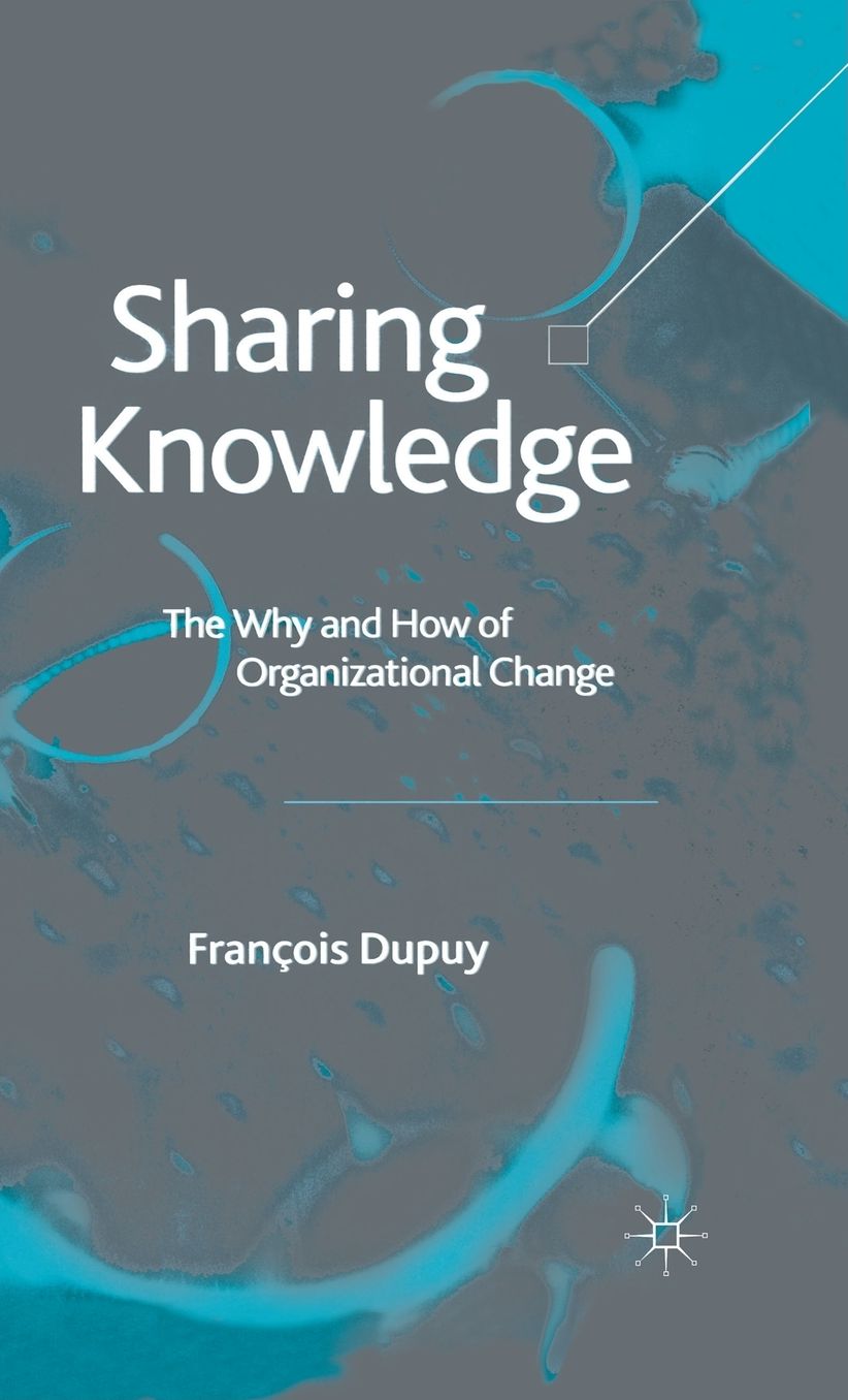 Sharing Knowledge: The Why and How of Organisational Change