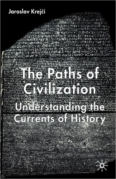 The Paths of Civilization: Understanding the Currents of History