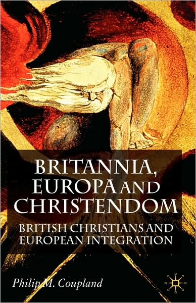 Britannia, Europa and Christendom: British Christians and European Integration