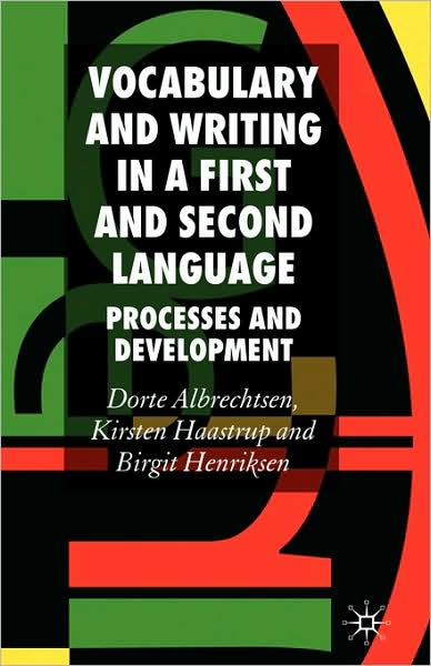 Vocabulary and Writing in a First and Second Language: Processes and Development