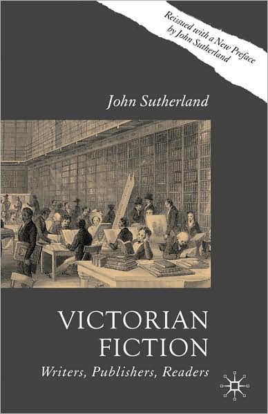 Victorian Fiction: Writers, Publishers, Readers