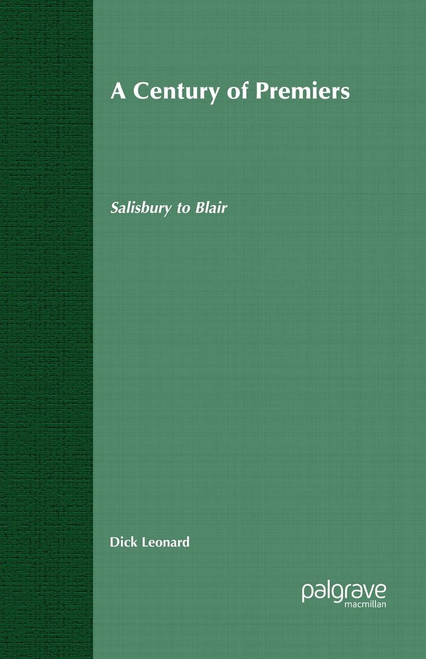 A Century of Premiers: Salisbury to Blair