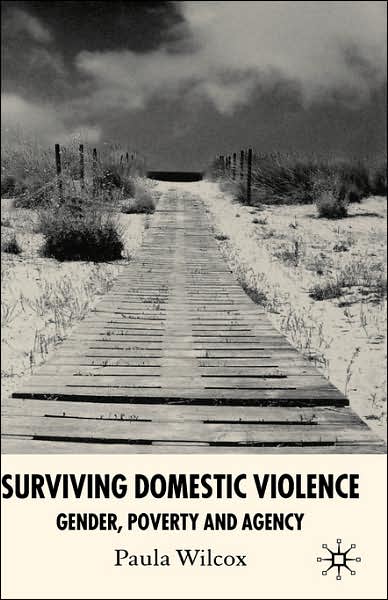 Surviving Domestic Violence: Gender, Poverty and Agency