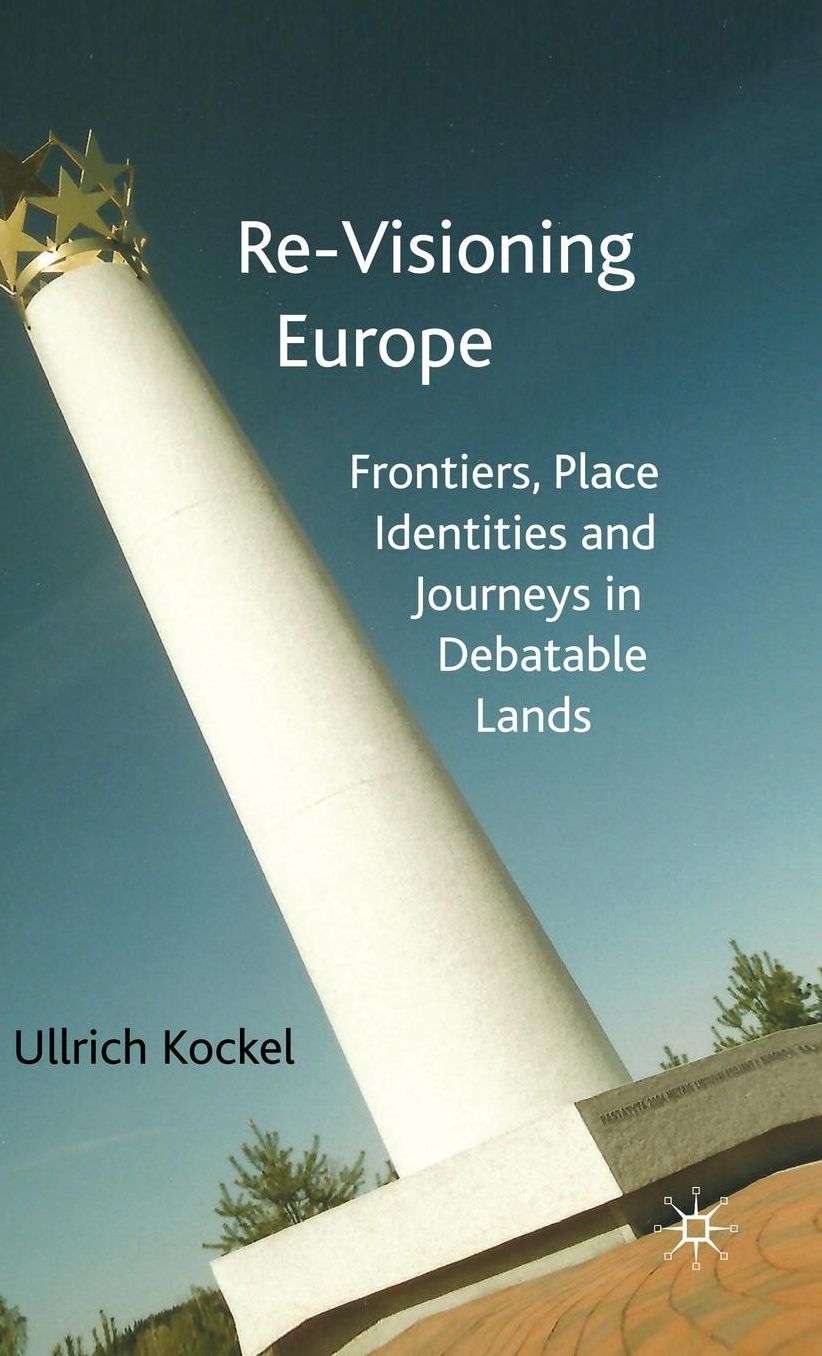 Re-visioning Europe: Frontiers, Place Identities and Journeys in Debatable Lands