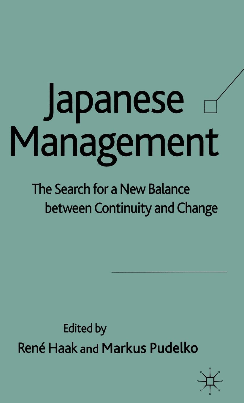 Japanese Management: The Search for a New Balance between Continuity and Change