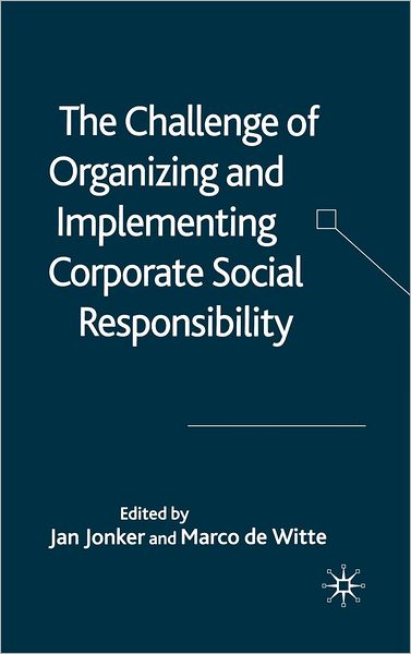 The Challenge of Organising and Implementing Corporate Social Responsibility