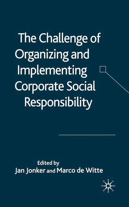 The Challenge of Organising and Implementing Corporate Social Responsibility