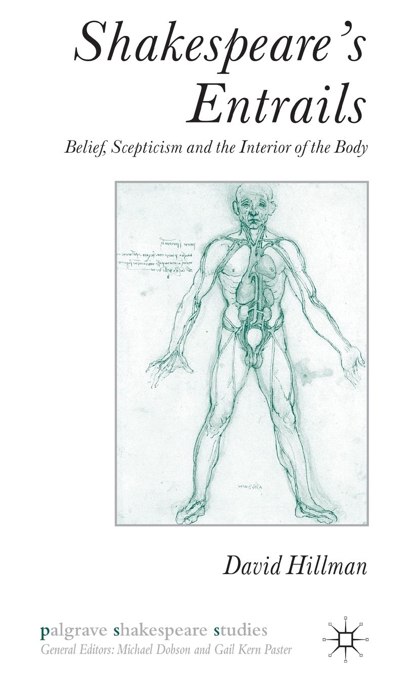 Shakespeare's Entrails: Belief, Scepticism and the Interior of the Body