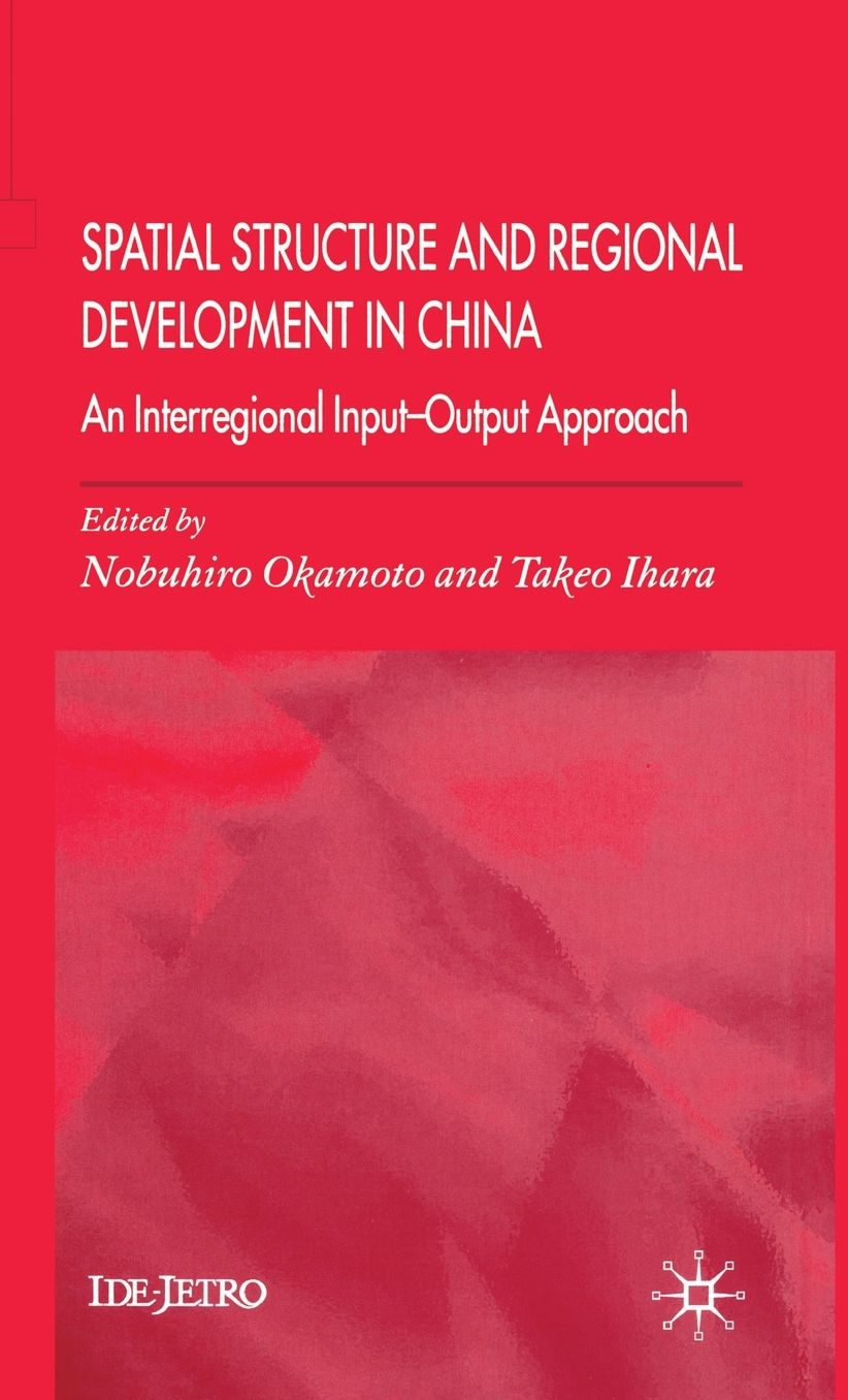 Spatial Structure and Regional Development in China: An Interregional Input-Output Approach