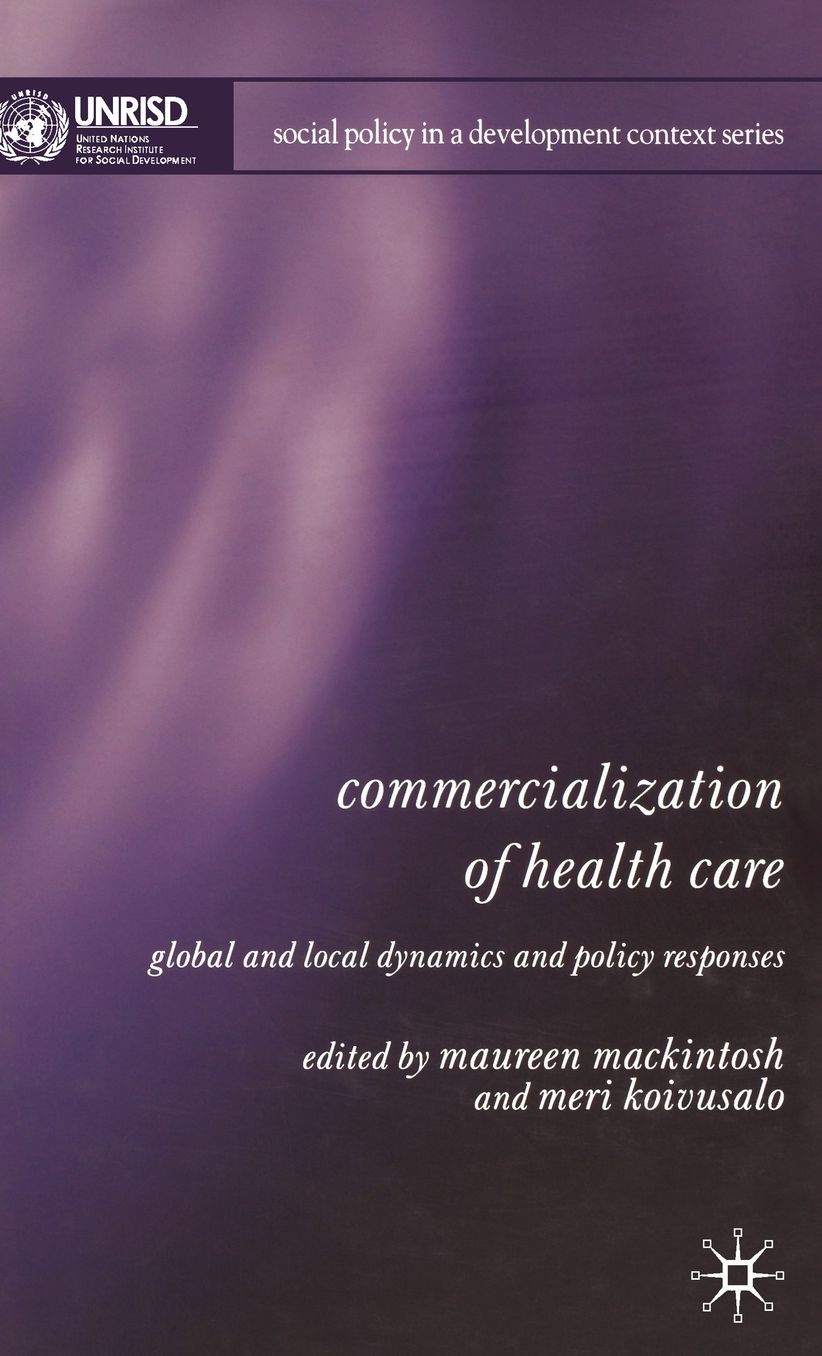 Commercialization of Health Care: Global and Local Dynamics and Policy Responses