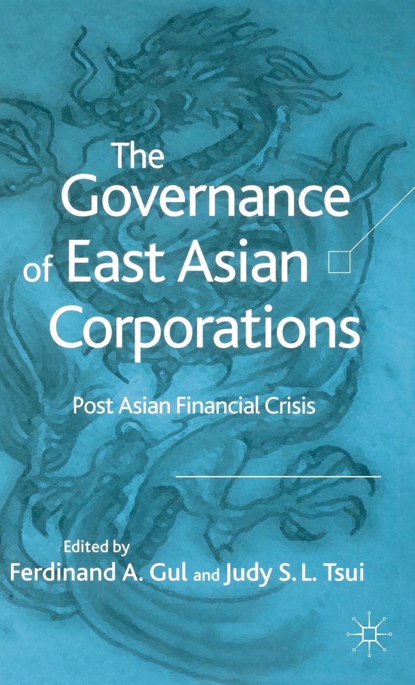 The Governance of East Asian Corporations: Post Asian Financial Crisis