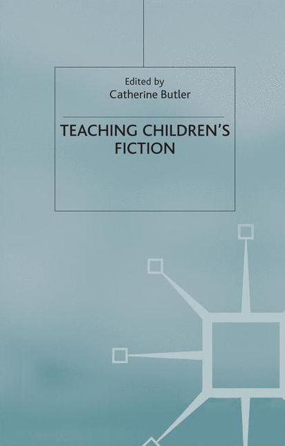 Teaching Children's Fiction (Teaching the New English Series)