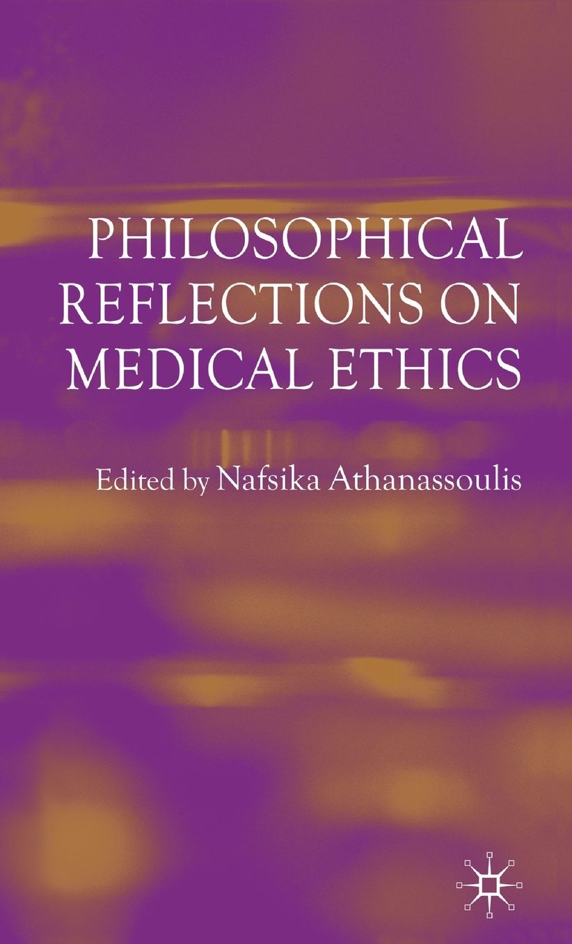 Philosophical Reflections on Medical Ethics