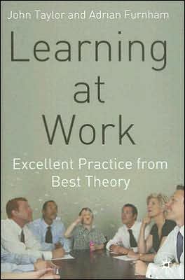 Learning at Work: Excellent Practice from Best Theory