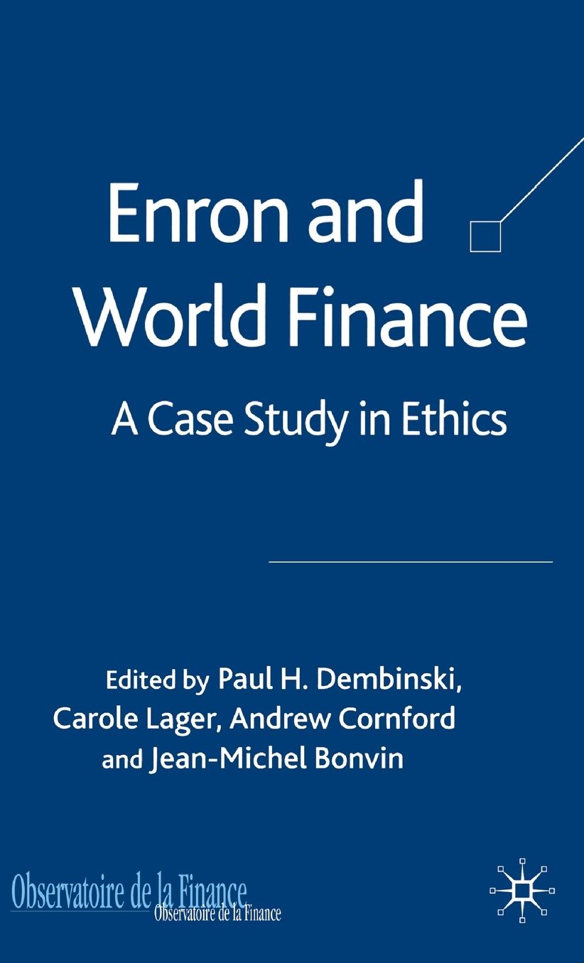 Enron and World Finance: A Case Study in Ethics