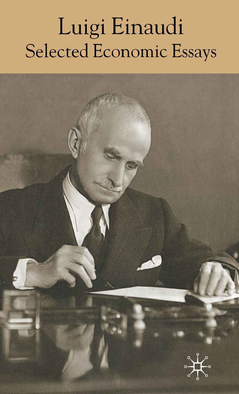 Luigi Einaudi: Selected Economic Essays