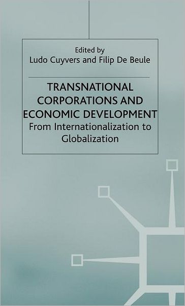 Transnational Corporations and Economic Development: From Internationalisation to Globalisation