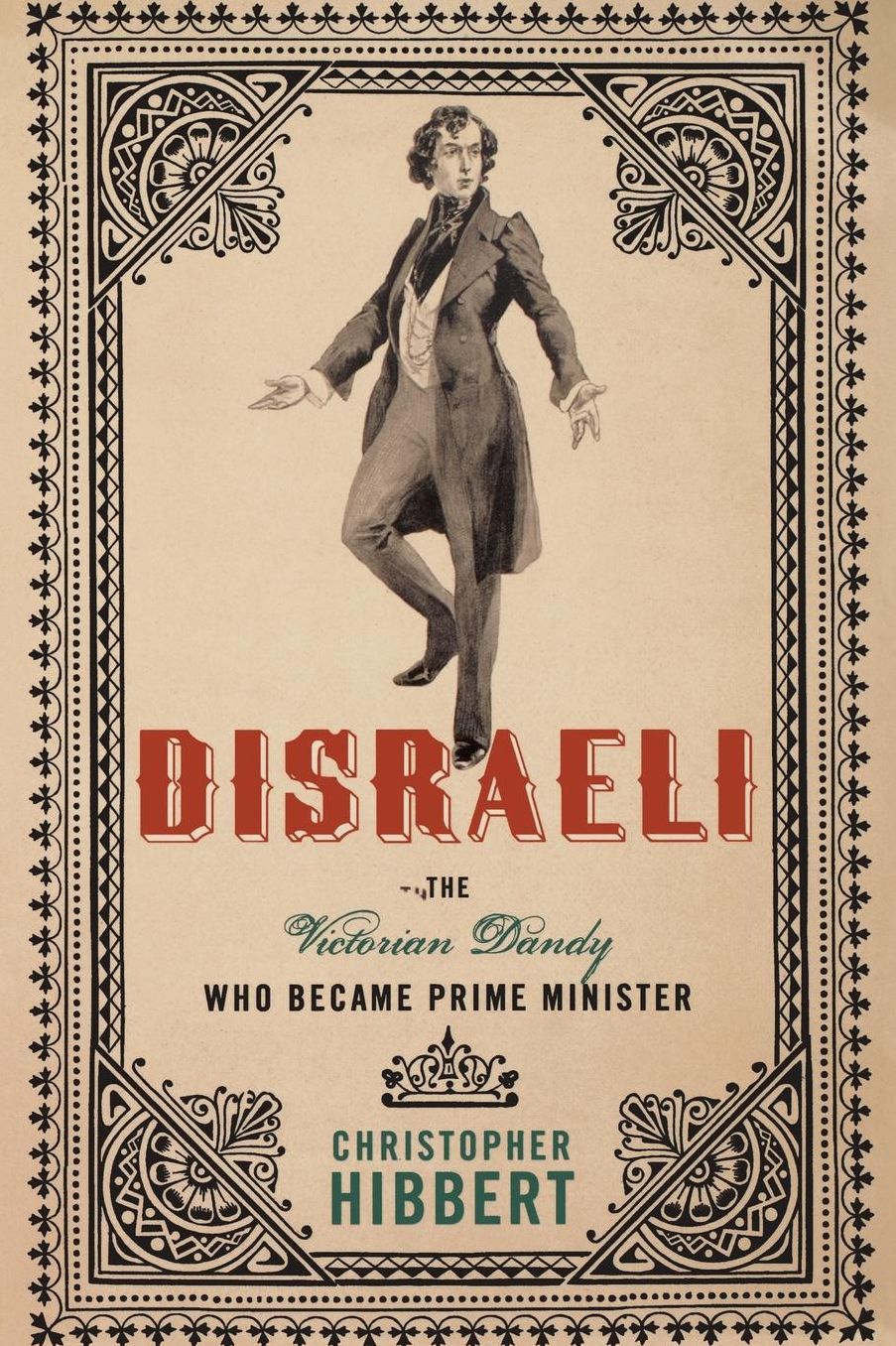 Disraeli: The Victorian Dandy Who Became Prime Minister
